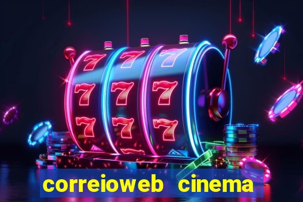 correioweb cinema todos os filmes